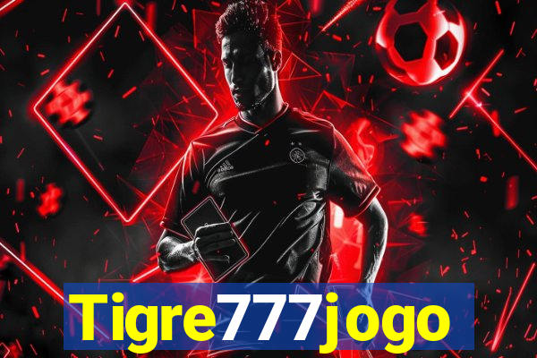 Tigre777jogo