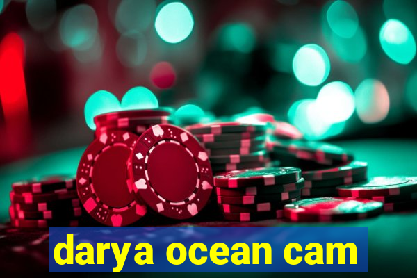 darya ocean cam