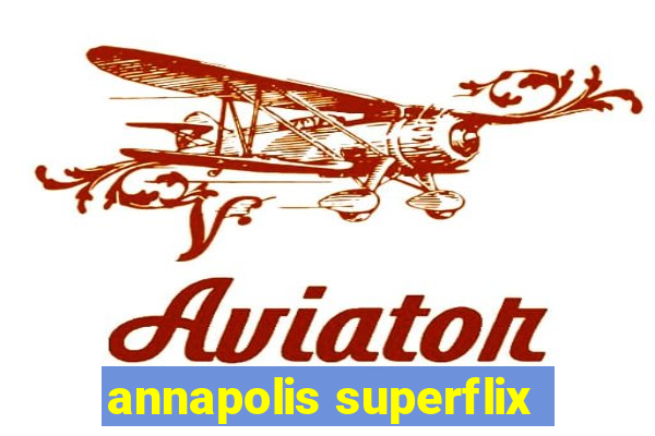 annapolis superflix