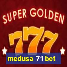 medusa 71 bet