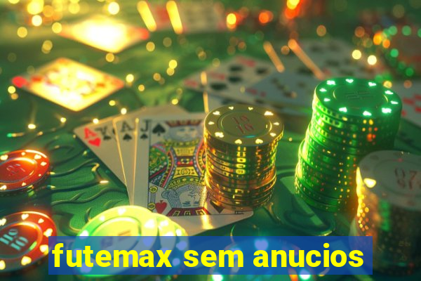 futemax sem anucios