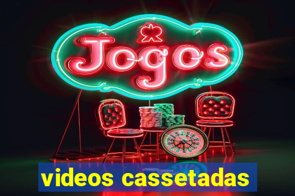 videos cassetadas