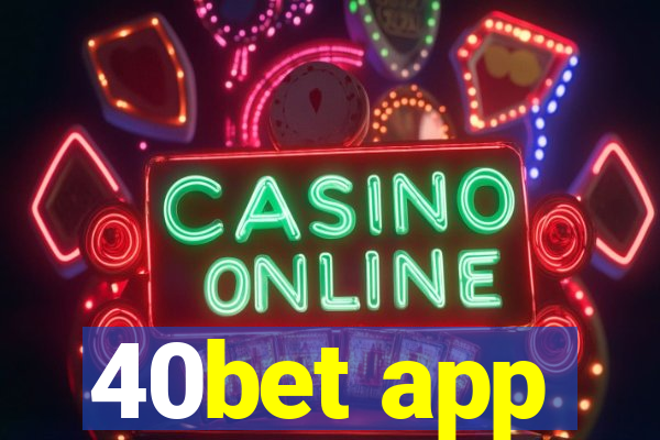 40bet app