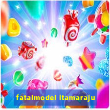 fatalmodel itamaraju