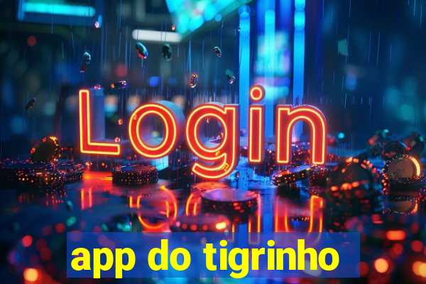 app do tigrinho