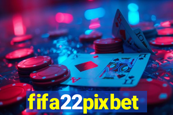 fifa22pixbet