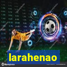 larahenao