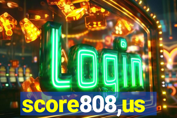 score808,us