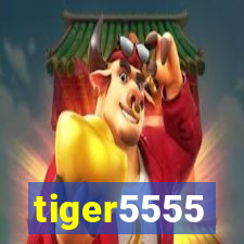 tiger5555