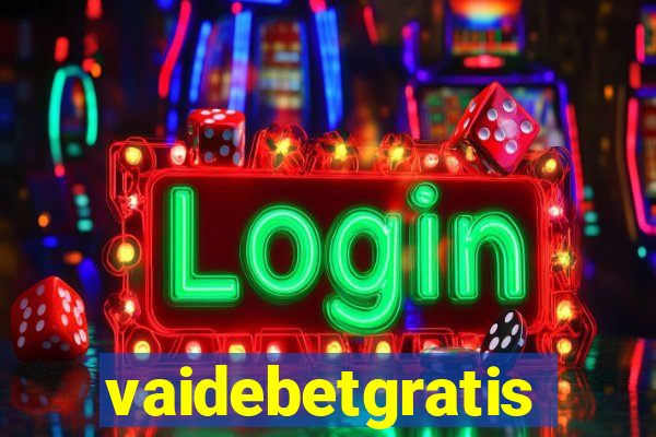 vaidebetgratis